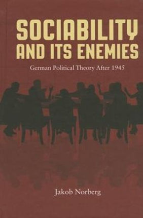 Sociability and Its Enemies German Political