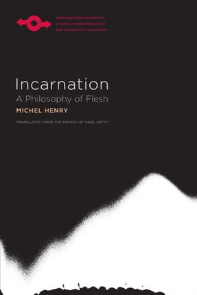 Incarnation A Philosophy of Flesh Studies in