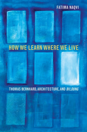 How We Learn Where We Live Thomas Bernhard
