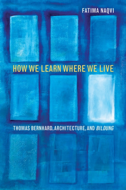 How We Learn Where We Live Thomas Bernhard