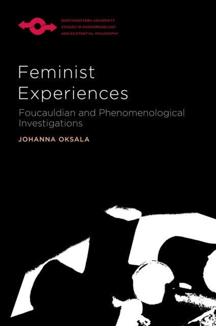 Feminist Experiences Foucauldian and