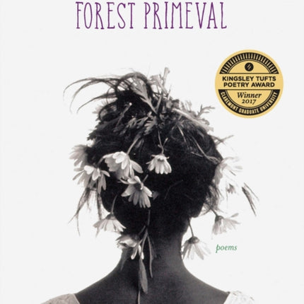 Forest Primeval Poems Kingsley Tufts Poetry Award