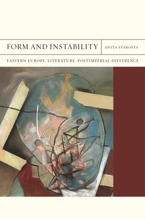 Form and Instability Eastern Europe Literature