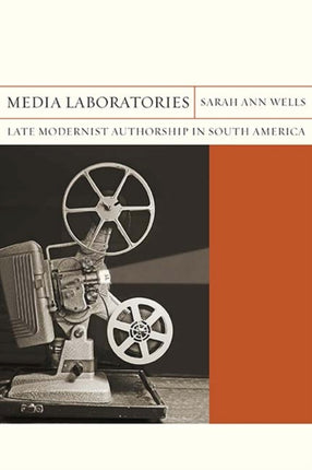Media Laboratories Late Modernist Authorship in