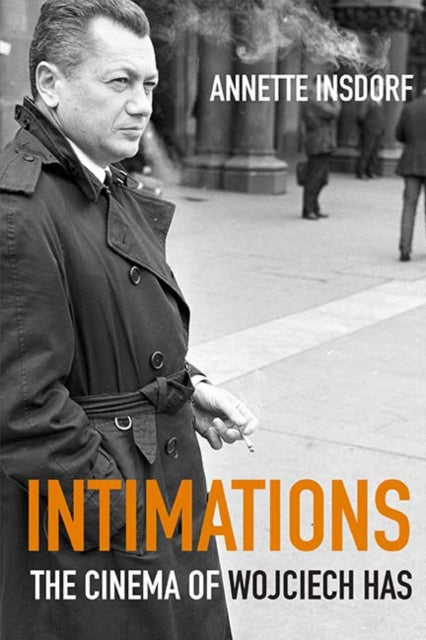 Intimations The Cinema of Wojciech Has