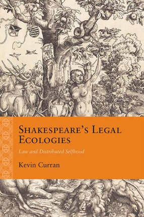 Shakespeare's Legal Ecologies: Law and Distributed Selfhood