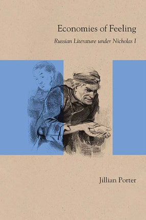 Economies of Feeling Russian Literature Under