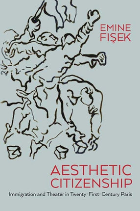 Aesthetic Citizenship Immigration Theater and