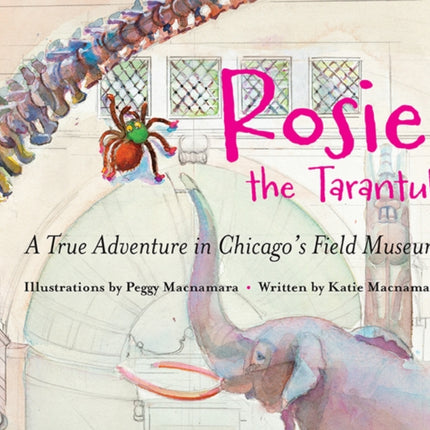 Rosie the Tarantula A True Adventure through