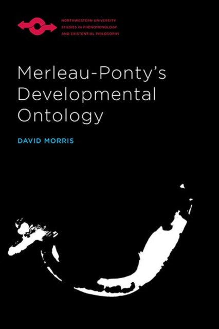 MerleauPontys Developmental Ontology