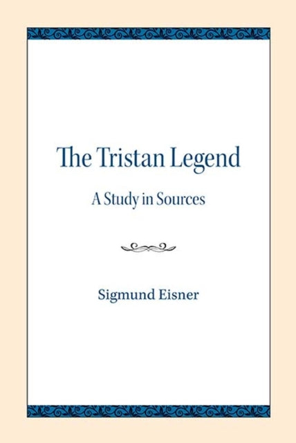 The Tristan Legend: A Study in Sources