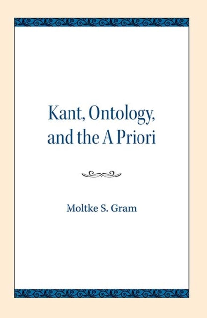 Kant, Ontology, and the A Priori