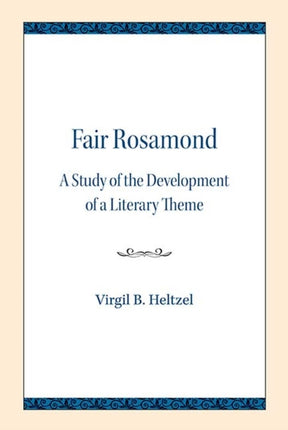 Fair Rosamond: A Study of the Development of a Literary Theme