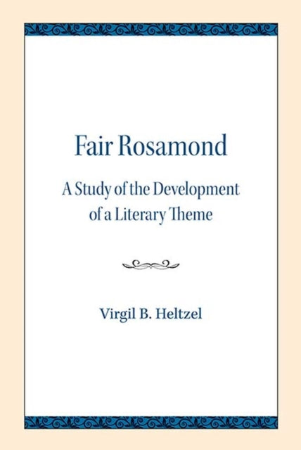 Fair Rosamond: A Study of the Development of a Literary Theme