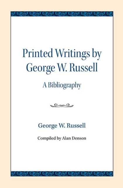 Printed Writings by George W. Russell: A Bibliography