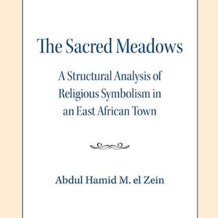 The Sacred Meadows A Structural Analysis of Religious Symbolism in an East African Town