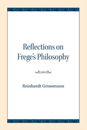 Reflections on Freges Philosophy