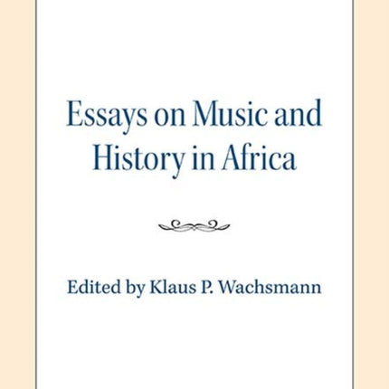 Essays on Music and History in Africa