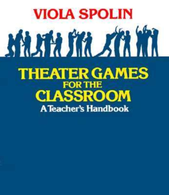 Theater Games for the Classroom A Teachers