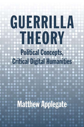 Guerrilla Theory Political Concepts Critical
