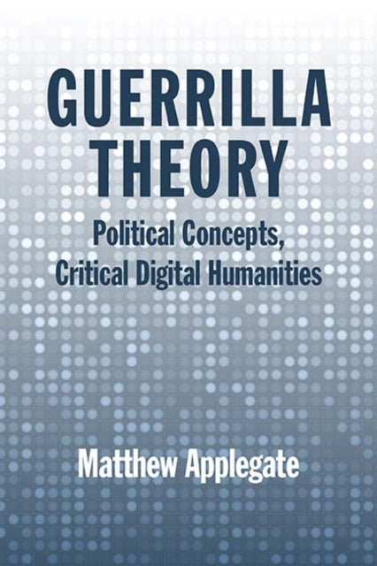 Guerrilla Theory Political Concepts Critical