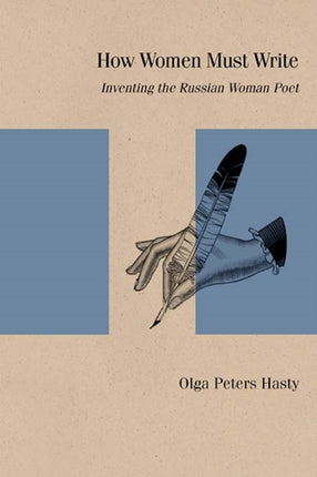 How Women Must Write Inventing the Russian Woman Poet Studies in Russian Literature and Theory