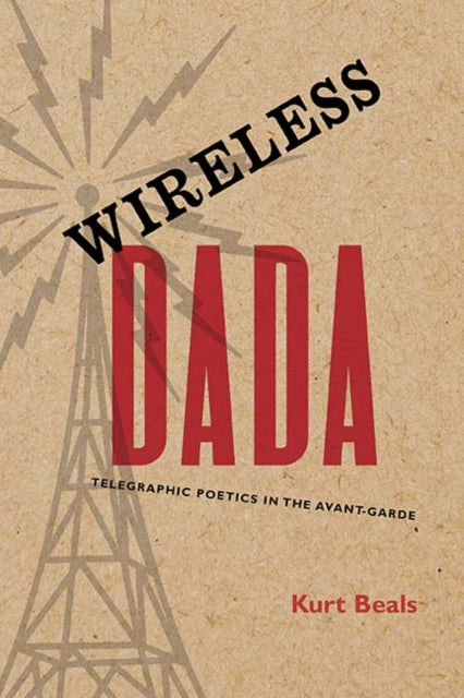Wireless Dada Telegraphic Poetics in the