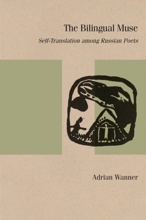 The Bilingual Muse SelfTranslation Among Russian Poets Studies in Russian Literature and Theory