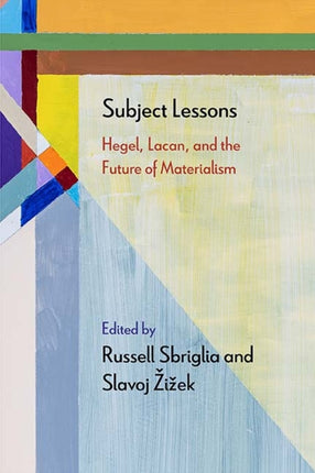 Subject Lessons Hegel Lacan and the Future of