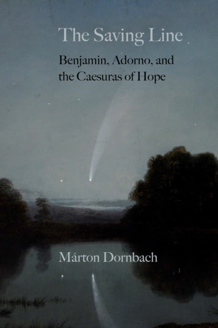 The Saving Line Benjamin Adorno and the Caesuras