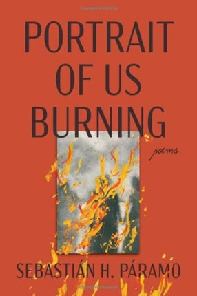 Portrait of Us Burning: Poems