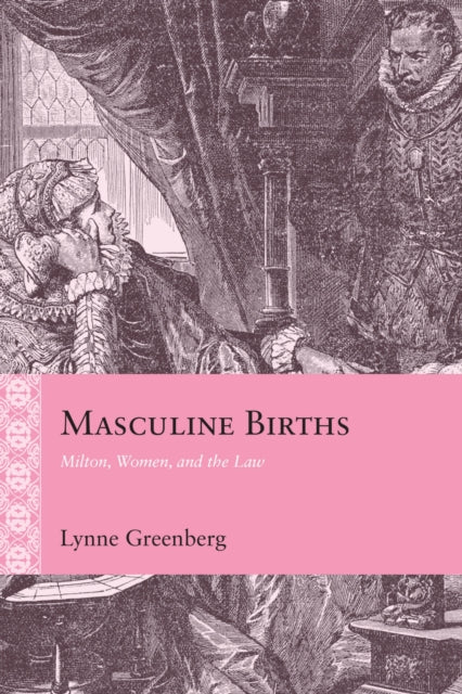 Masculine Births  Milton Women and the Law