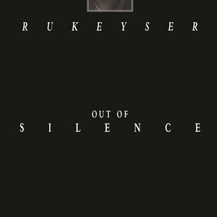 Out of Silence Selected Poems