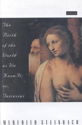 The Birth of the World as We Know It Or Teiresias