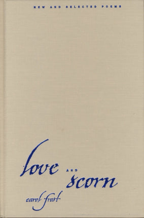 Love and Scorn New and Selected Poems