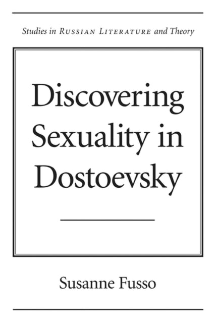 Discovering Sexuality in Dostoevsky Studies in