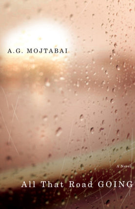 All That Road Going A Novel