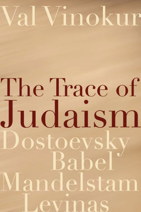 The Trace of Judaism Dostoevsky Babel Mandelstam