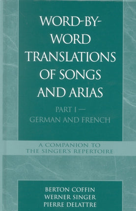 WordByWord Translations of Songs and Arias Part I