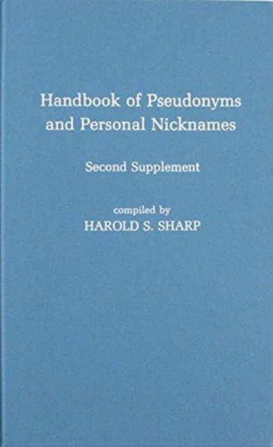 Handbook of Pseudonyms and Personal Nicknames, Second Supplement