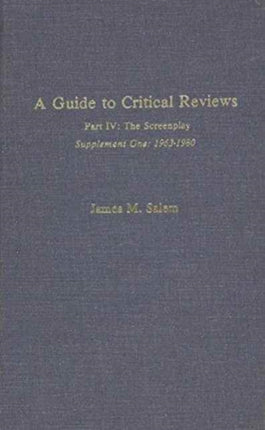 A Guide to Critical Reviews, Part IV, Supplement I: The Screenplay: 1963-1980