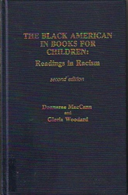 The Black American in Books for Children: Readings in Racism 1985