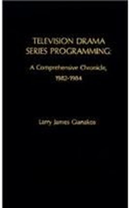 Television Drama Series Programming: A Comprehensive Chronicle