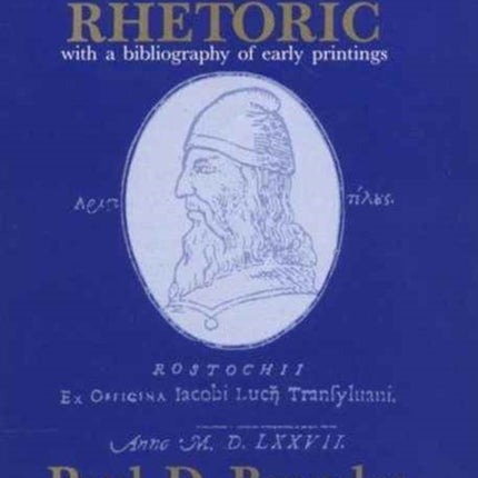 A History of Aristotle's Rhetoric with a Bibliography of Early Printings