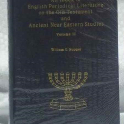 An Index to English Periodical Literature on the Old Testament and Ancient Near Eastern Studies