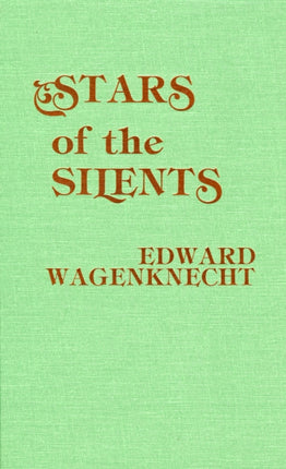 Stars of the Silents The Scarecrow Filmmakers