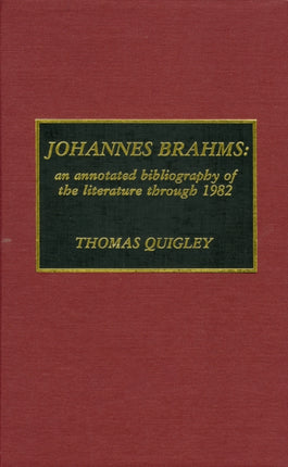 Johannes Brahms An Annotated Bibliography of the