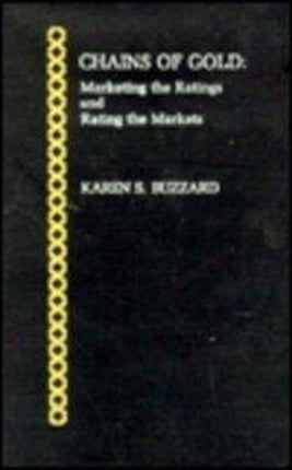 Chains of Gold: Marketing the Ratings and Rating the Markets