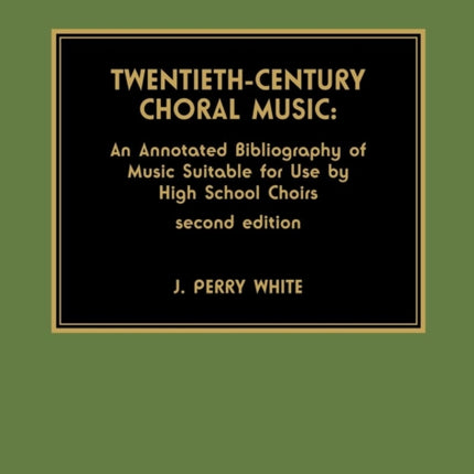 Twentieth Century Choral Music An Annotated