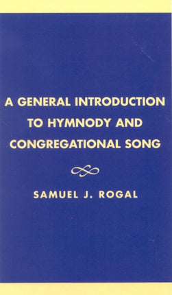 A General Introduction to Hymnody and
